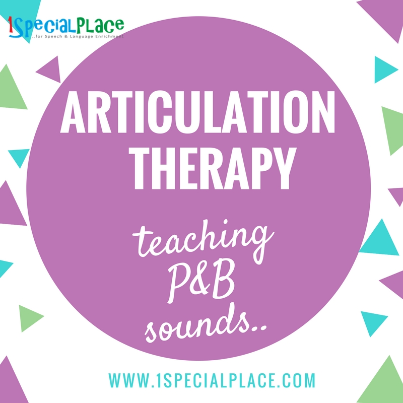 Articulation Therapy: Teaching P And B Sounds - 1SpecialPlace