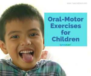 Oral-Motor Skills in Children - 1SpecialPlace